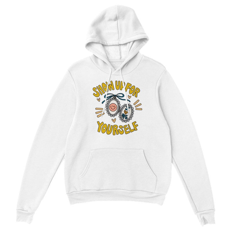 Show Up For Yourself Pullover Hoodie – Motivational Streetwear Unisex Hoodie