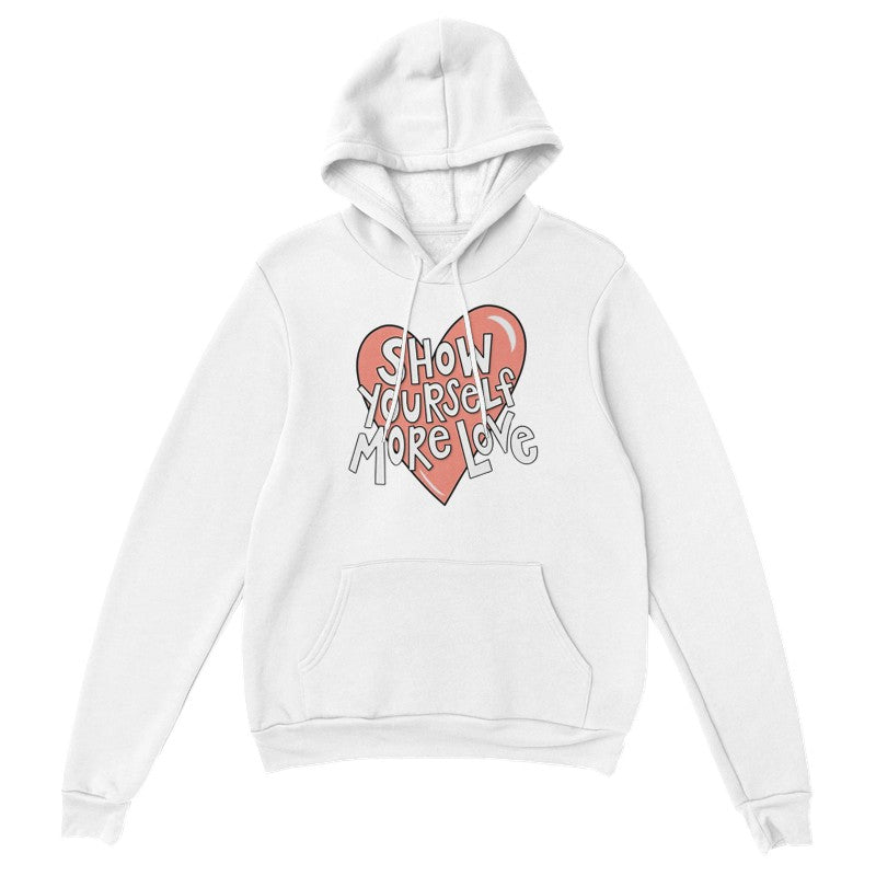 Show Yourself More Love Streetwear Hoodie – Oversized  Pullover Urban Hoodie | Unisex Hoodie